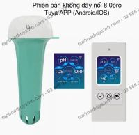 BÚT ĐO PH ONLINE 8.0 PRO 2025 MỚI NHẤT APP TUYA SMART LIFE đo thống số nước nước  hồ bơi, bể các koi, bể cá biển, hồ thủy hải sản